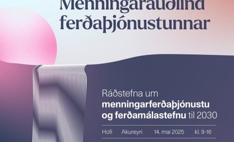 Ráðstefna um menningarferðaþjónustu og ferðamálastefnu til 2030
